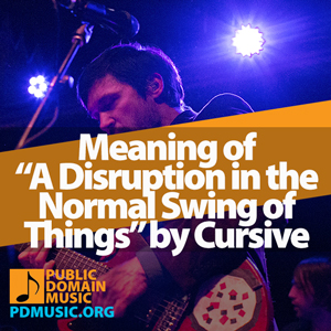 a-disruption-in-the-normal-swing-of-things-by-cursive-meaning