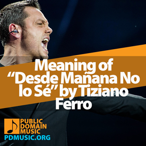 desde-manana-no-lo-se-by-tiziano-ferro-meaning