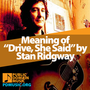 drive-she-said-by-stan-ridgway-meaning