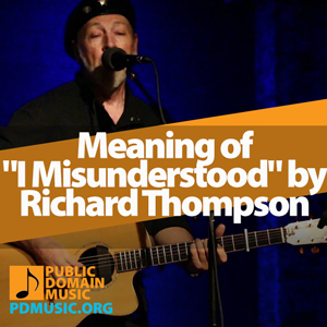 i-misunderstood-by-richard-thompson-meaning