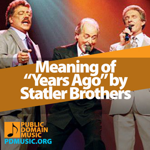 years-ago-by-statler-brothers-meaning