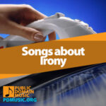 29 Relatable Songs About Irony That Will Make You Think - Public Domain ...