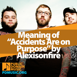 Meaning-of-the-Song-Accidents-Are-on-Purpose-by-Alexisonfire