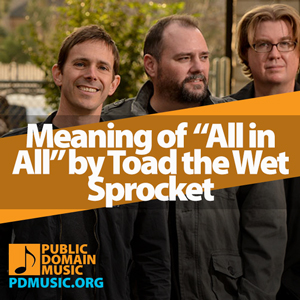 Meaning-of-the-Song-All-in-All-by-Toad-the-Wet-Sprocket