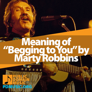 Meaning-of-the-Song-Begging-to-You-by-Marty-Robbins