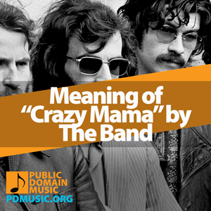 Meaning-of-the-Song-Crazy-Mama-by-The-Band