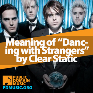 Meaning-of-the-Song-Dancing-with-Strangers-by-Clear-Static