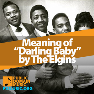 Meaning-of-the-Song-Darling-Baby-by-The-Elgins