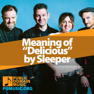 Meaning-of-the-Song-Delicious-by-Sleeper