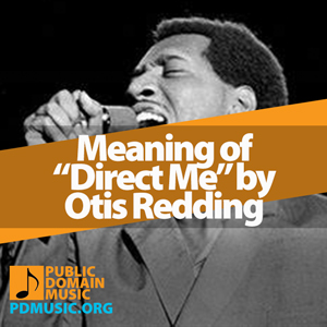 Meaning-of-the-Song-Direct-Me-by-Otis-Redding