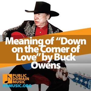 Meaning-of-the-Song-Down-on-the-Corner-of-Love-by-Buck-Owens