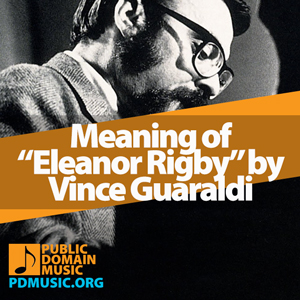 Meaning-of-the-Song-Eleanor-Rigby-by-Vince-Guaraldi