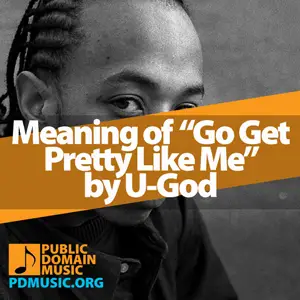 Meaning-of-the-Song-Go-Get-Pretty-Like-Me-by-U-God