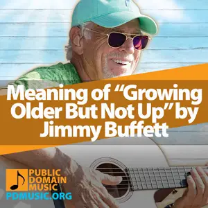 Meaning-of-the-Song-Growing-Older-But-Not-Up-by-Jimmy-Buffett