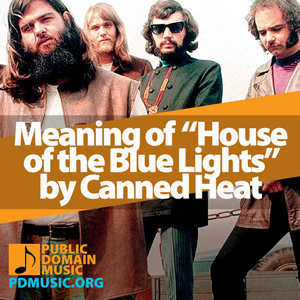 Meaning-of-the-Song-House-of-the-Blue-Lights-by-Canned-Heat