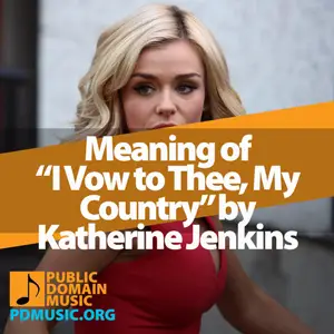 Meaning-of-the-Song-I-Vow-to-Thee,-My-Country-by-Katherine-Jenkins