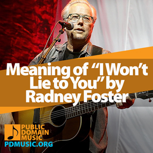 Meaning-of-the-Song-I-Wont-Lie-to-You-by-Radney-Foster