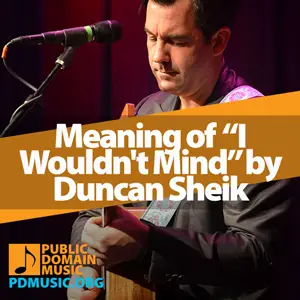 Meaning-of-the-Song-I-Wouldn't-Mind-by-Duncan-Sheik