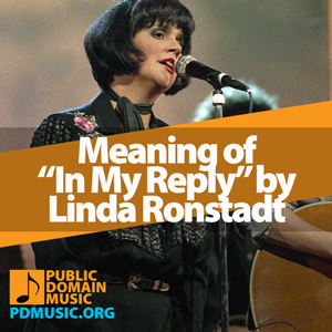 Meaning-of-the-Song-In-My-Reply-by-Linda-Ronstadt