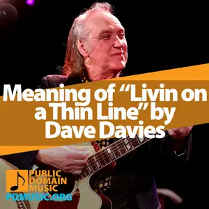 Meaning-of-the-Song-Livin-on-a-Thin-Line-by-Dave-Davies