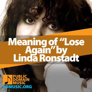 Meaning-of-the-Song-Lose-Again-by-Linda-Ronstadt