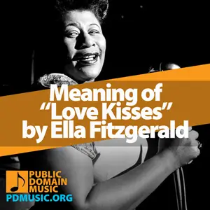 Meaning-of-the-Song-Love-Kisses-by-Ella-Fitzgerald