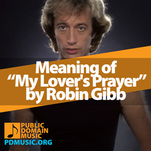 Meaning-of-the-Song-My-Lover's-Prayer-by-Robin-Gibb