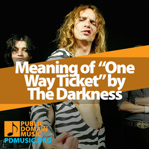 Meaning-of-the-Song-One-Way-Ticket-by-The-Darkness