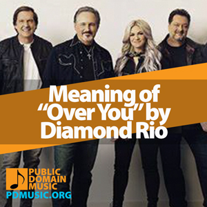 Meaning-of-the-Song-Over-You-by-Diamond-Rio