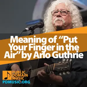 Meaning-of-the-Song-Put-Your-Finger-in-the-Air-by-Arlo-Guthrie