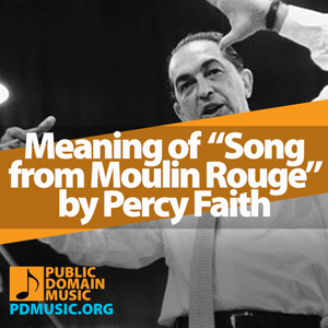 Meaning-of-the-Song-Song-from-Moulin-Rouge-by-Percy-Faith-and-His-Orchestra