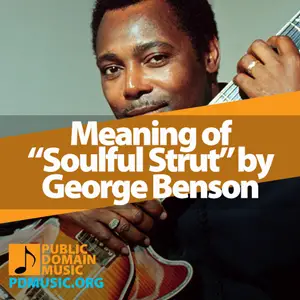 Meaning-of-the-Song-Soulful-Strut-by-George-Benson