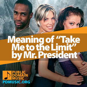 Meaning-of-the-Song-Take-Me-to-the-Limit-by-Mr-President