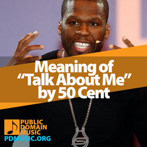 Meaning-of-the-Song-Talk-About-Me-by-50-Cent