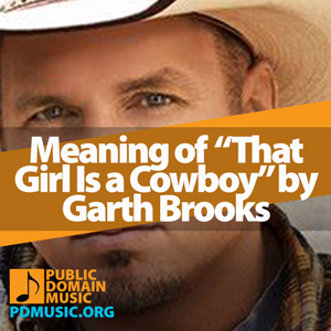 Meaning-of-the-Song-That-Girl-Is-a-Cowboy-by-Garth-Brooks