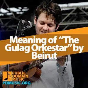 Meaning-of-the-Song-The-Gulag-Orkestar-by-Beirut