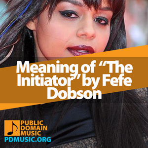 Meaning-of-the-Song-The-Initiator-by-Fefe-Dobson