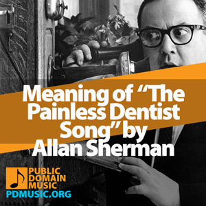 Meaning-of-the-Song-The-Painless-Dentist-Song-by-Allan-Sherman