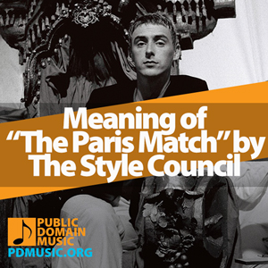 Meaning-of-the-Song-The-Paris-Match-by-The-Style-Council