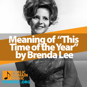 Meaning-of-the-Song-This-Time-of-the-Year-by-Brenda-Lee