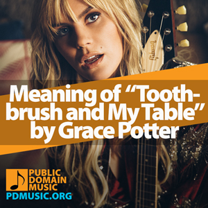 Meaning-of-the-Song-Toothbrush-and-My-Table-by-Grace-Potter