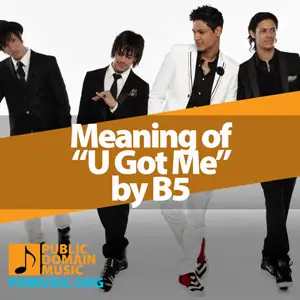 Meaning-of-the-Song-U-Got-Me-by-B5