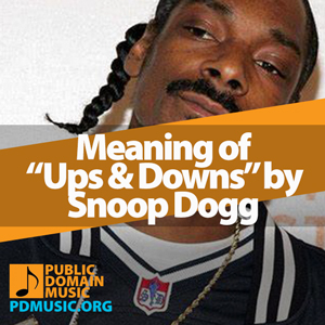 Meaning-of-the-Song-Ups-&-Downs-by-Snoop-Dogg