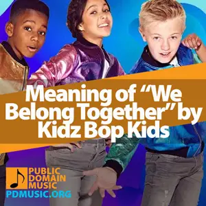 Meaning-of-the-Song-We-Belong-Together-by-Kidz-Bop-Kids