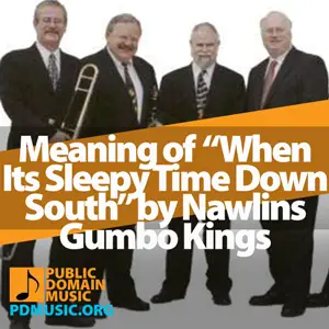 Meaning-of-the-Song-When-Its-Sleepy-Time-Down-South-by-Nawlins-Gumbo-Kings