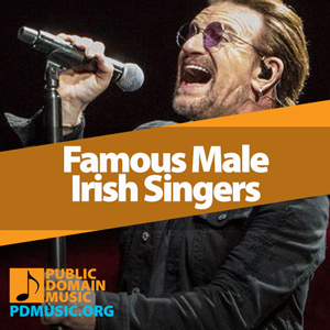 22 Famous Male Irish Singers You Need to Hear - Public Domain Music