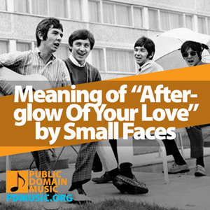 Meaning-of-the-Song-Afterglow-Of-Your-Love-by-Small-Faces