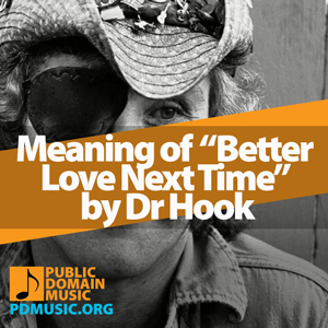 Meaning-of-the-Song-Better-Love-Next-Time-by-Dr-Hook