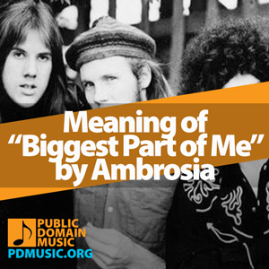 Meaning-of-the-Song-Biggest-Part-of-Me-by-Ambrosia