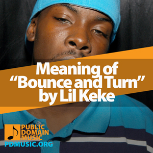 Meaning-of-the-Song-Bounce-and-Turn-by-Lil-Keke